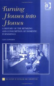 Cover of: Turning Houses into Homes: A History of the Retailing and Consumption of Domestic Furnishings (The History of Retailing and Consumption)