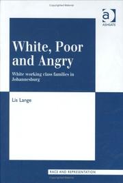 Cover of: White, Poor and Angry: White Working Class Families in Johannesburg (Race and Representation)