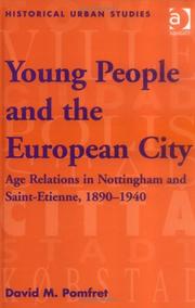 Cover of: Young People and the European City: Age Relations in Nottingham and Saint-Etienne, 1890-1940 (Historical Urban Studies)