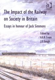 Cover of: The Impact of the Railway on Society in Britain: Essays in Honour of Jack Simmons