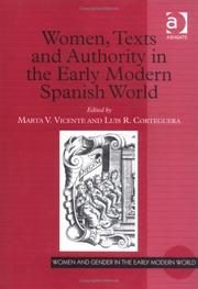 Cover of: Women, texts, and authority in the early modern Spanish world