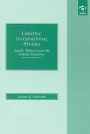Cover of: Creating international studies: Angell, Mitrany, and the liberal tradition