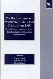 Cover of: The Role of Employer Associations and Labour Unions in the Emu: Institutional Requirements for European Economic Policies