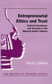 Cover of: Entrepreneurial ethics and trust: cultural foundations and networks in the Nigerian plastic industry