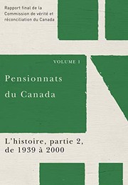 Cover of: Pensionnats du Canada - L'Histoire, Partie 2, de 1939 à 2000: Rapport Final de la Commission de Vérité et Réconciliation du Canada