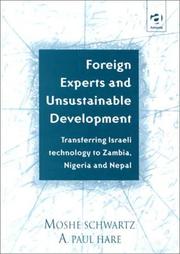 Cover of: Foreign experts and unsustainable development: transferring Israeli technology to Zambia, Nigeria and Nepal