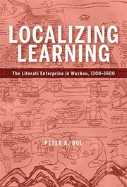 Cover of: Localizing Learning: Local Literati and National Culture in Jinhua, 1100-1600
