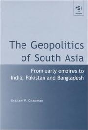 Cover of: The geopolitics of South Asia: from early empires to India, Pakistan and Bangladesh