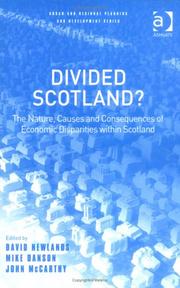 Cover of: Divided Scotland?: The Nature, Causes and Consequences of Economic Disparities within Scotland (Urban and Regional Planning and Development Series)