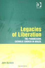 Cover of: Legacies of liberation: the progressive Catholic Church in Brazil
