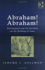 Cover of: Abraham! Abraham: Kierkegaard and the Hasidim on the Binding of Isaac