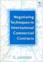 Cover of: Negotiating techniques in international commercial contracts | C. Chatterjee
