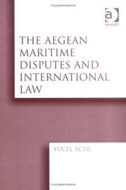 Cover of: The Aegean Maritime Disputes and International Law by Yucel Acer