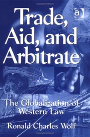 Cover of: Trade, aid, and arbitrate: the globalization of Western law