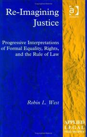 Cover of: Re-imagining justice: progressive interpretations of formal equality, rights, and the rule of law