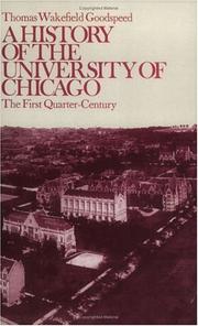Cover of: A history of the University of Chicago by Goodspeed, Thomas Wakefield