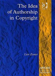 Cover of: The Idea of Authorship in Copyright (Applied Legal Philosophy) (Applied Legal Philosophy) | Lior Zemer