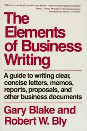 Cover of: The elements of business writing by Gary Blake