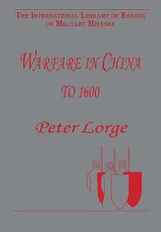 Cover of: Warfare in China to 1600 (The International Library of Essays on Military History) by Peter Allan Lorge