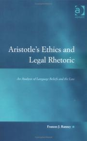 Cover of: Aristotle's ethics and legal rhetoric: an analysis of language beliefs and the law