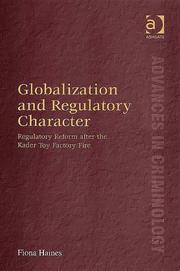 Cover of: Globalization and Regulatory Character: Regulatory Reform after the Kader Toy Factory Fire (Advances in Criminology)