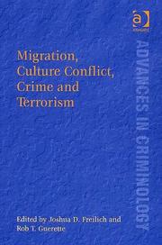 Cover of: Migration, Culture, Conflict, Crime And Terrorism (Advances in Criminology) (Advances in Criminology) (Advances in Criminology) by 