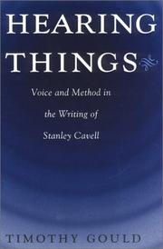 Cover of: Hearing things: voice and method in the writing of Stanley Cavell