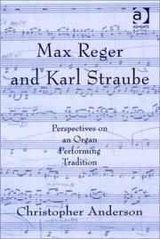 Cover of: Max Reger and Karl Straube: Perspectives on an Organ Performing Tradition
