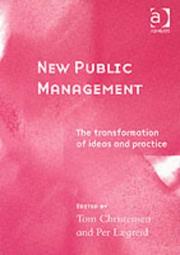 Cover of: New Public Management: The Transformation of Ideas and Practice