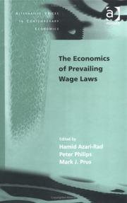 Cover of: The Economics Of Prevailing Wage Laws (Alternative Voices in Contemporary Economics) by Hamid Azari-Rad, Peter Philips, Mark J. Prus