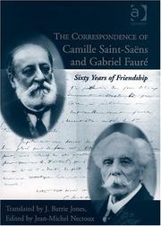 Cover of: The Correspondence of Camille Saint-Saens and Gabriel Faure: Sixty Years of Friendship