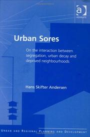 Cover of: Urban Sores: On the Interaction Between Segregation, Urban Decay, and Deprived Neighbourhoods (Urban and Regional Planning and Development Series)
