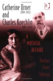Cover of: Catherine Urner (1891-1942) and Charles Koechlin (1867-1950) by Barbara Urner Johnson