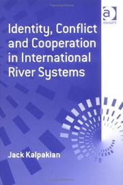 Cover of: Identity, Conflict and Cooperation in International River Systems by Jack Kalpakian