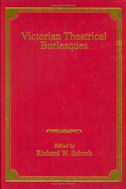 Cover of: Victorian theatrical burlesques by edited by Richard W. Schoch.