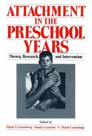 Cover of: Attachment in the Preschool Years: Theory, Research, and Intervention (The John D. and Catherine T. MacArthur Foundation Series on Mental Health and De)