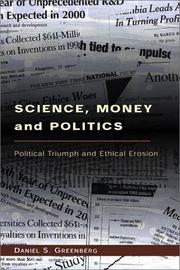Cover of: Science, Money, and Politics: Political Triumph and Ethical Erosion