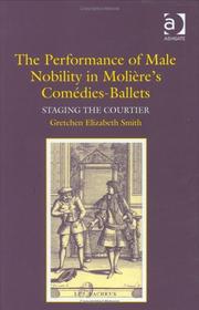 Cover of: The Performance Of Male Nobility In Moliere's Comédies-ballets: Staging The Courtier