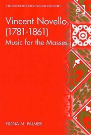 Cover of: Vincent Novello (1781-1861: Music for the Masses (Music in Nineteenth-Century Britain) (Music in Nineteenth-Century Britain) (Music in Nineteenth-Century Britain)