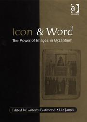 Cover of: Icon and Word: The Power of Images in Byzantium
