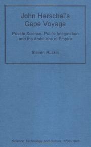 JOHN HERSCHEL'S CAPE VOYAGE: PRIVATE SCIENCE, PUBLIC IMAGINATION AND THE AMBITIONS OF EMPIRE by Steven Ruskin, Steven Ruskin, John F. W. Herschel
