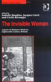 Cover of: The Invisible Woman: Aspects Of Women's Work In Eighteenth-century Britain (Studies in Labour History)