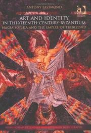 Art and Identity in Thirteenth-Century Byzantium by Antony Eastmond