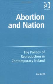 Cover of: Abortion and nation: the politics of reproduction in contemporary Ireland