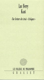 Cover of: Kant: une lecture des trois Critiques