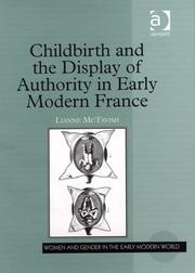 Cover of: Childbirth And The Display Of Authority In Early Modern France (Women and Gender in the Early Modern World)