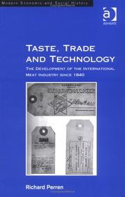 Cover of: Taste trade and technology: the development of the international meat industry since 1840