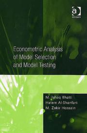 Cover of: Econometric Analysis of Model Selection And Model Testing by M. Ishaq Bhatti, Hatem Al-shanfari, M. Zakir Hossain