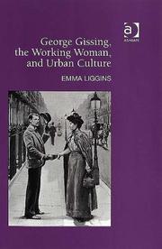 George Gissing, the working woman, and urban culture by Emma Liggins