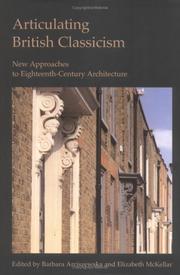 Cover of: Articulating British classicism by edited by Barbara Arciszewska and Elizabeth McKellar.